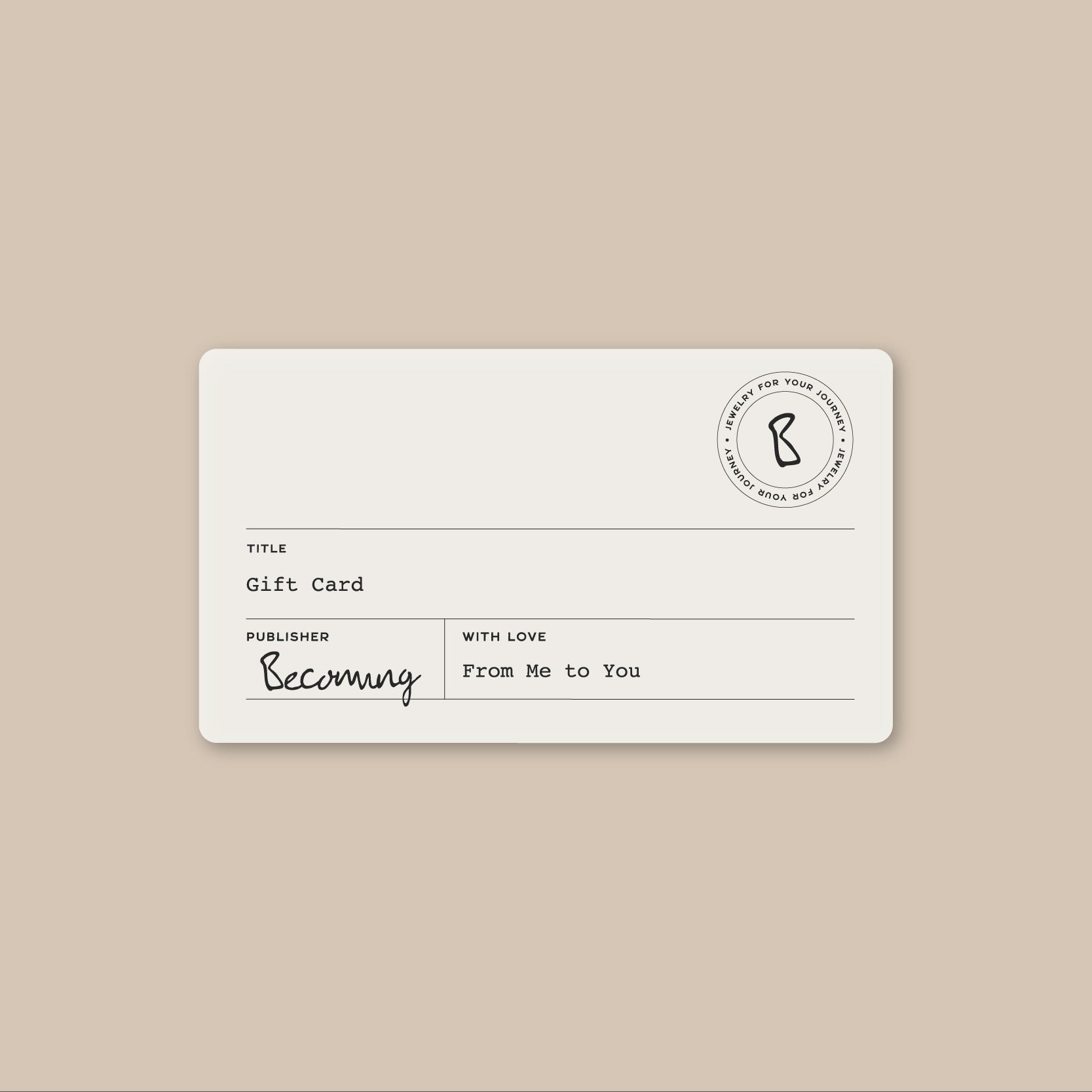 Becoming Gift Card - From Me to You