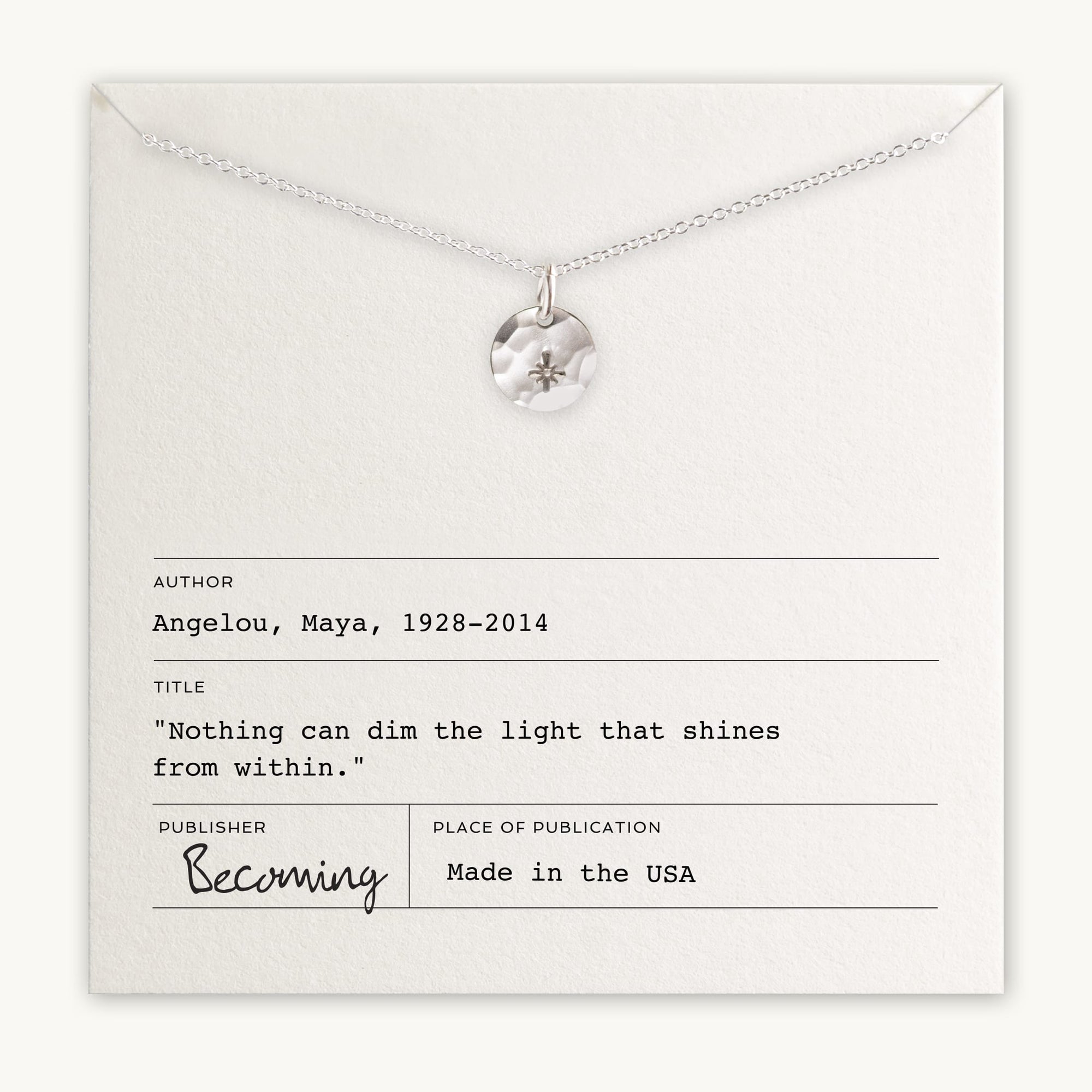The Light Within Necklace by Becoming Jewelry is a pendant displayed on a white card, adorned with a tiny starburst. The card features an inspirational quote by Maya Angelou: "Nothing can dim the light that shines from within." This beautiful piece serves as a daily reminder to embrace your inner brilliance.